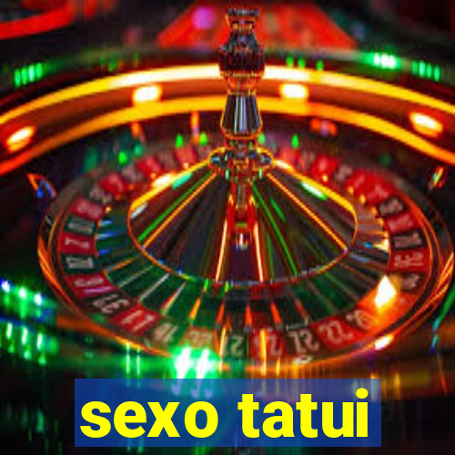 sexo tatui